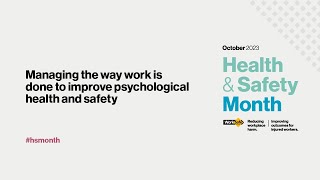 Managing the way work is done to improve psychological health & safety