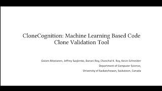 CloneCognition, Machine Learning Based Code Clone Validation Tool