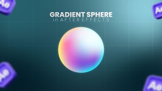 Animated Gradient Sphere Tutorial in After Effects