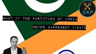 What if India was Never Partitioned? [1947]