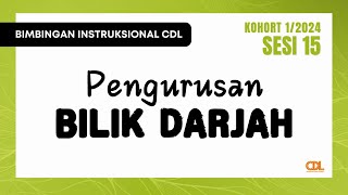 Bimbingan Instruksional CDL Kohort 1/2024 Sesi 15 — Pengurusan Bilik Darjah