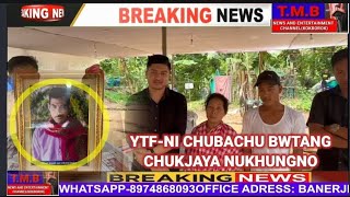 YTF-NI CHUBACHU BWTANG BWTANG CHUKJAYA NUKHUNGNO #YTF KOKTWMA#9 July 2023