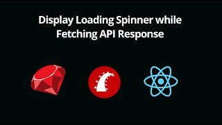 Display Loading Spinner while Fetching API Response