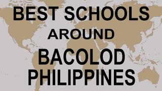 Schools around Bacolod, Philippines