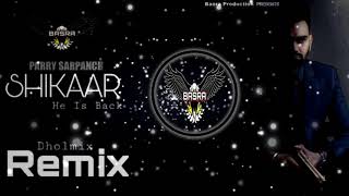 Shikaar | Parry Sarpanch | Official Music Video | Latest Punjabi Song 2018 Remix | Basra Production