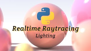 Realtime Raytracing in Python: Lighting