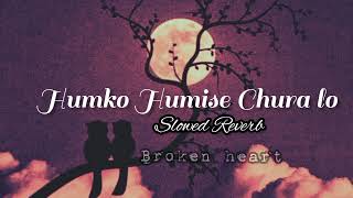 Humko Humise Churalo - JalRaj (Slowed Reverb) Broken heart