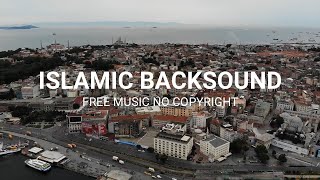 ISLAMIC BACKSOUND - Free Music No Copyright