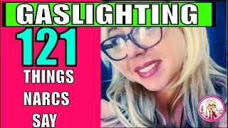 121 Things Narcissists Say During Gaslighting (How to Tell If You're Dealing With a Narcissist)