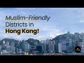 Muslim-Friendly Districts in Hong Kong