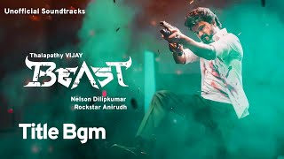 Beast Title Card Bgm - Anirudh | Thalapathy VIJAY | Nelson Dilipkumar | Unofficial Soundtracks
