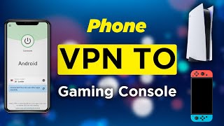Share Phone VPN to PS4, PS5, Nintendo Switch | No root