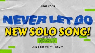 Jungkook 'Never Let Go' Solo Single! | BTS Festa 2024
