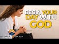 START YOUR DAY WITH GOD! | Morning Prayer to Start your Day