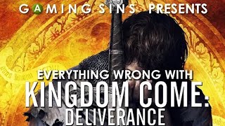 Everything Wrong With Kingdom Come: Deliverance In 10 Minutes Or Less | GamingSins
