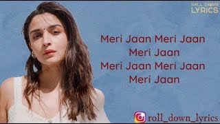 Meri Jaan - Lyrics | Sanjay Leela Bhansali | Alia Bhatt | Neeti Mohan | Gangubai Kathiawadi |