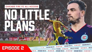 No Little Plans 2022 - Episode 2 | All-Access Documentary with Chicago Fire FC