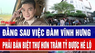 Đằng sau việc Đàm Vĩnh Hưng phải bán biệt thự hơn trăm tỷ được hé lộ