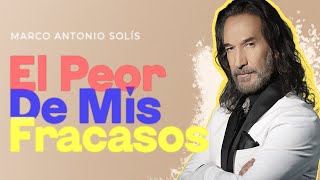 Marco Antonio Solís - El peor de mis fracasos |  Lyric video