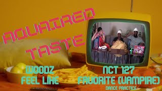 Aquaired Taste Ep 214 | Woodz: Feel Like + NCT 127: Favorite (Vampire) DP