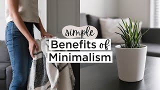 7 UNDERRATED BENEFITS OF MINIMALISM | After 3 Years