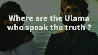 Where are the ulama who speak the truth — Shaykh Al Allama Ahmad Musa Abdullah Jibreel حفظه الله