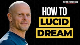 Tim Ferriss on Lucid Dreaming (Tactics, Resources, and More)