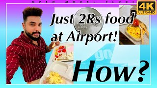 JUST 2RS FOOD IN AIRPORT WOW |