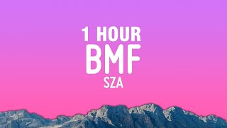 [1 HOUR] SZA - BMF (Lyrics)