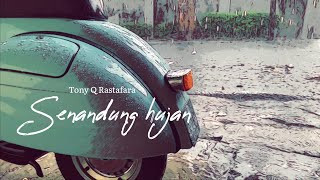 Tony Q Rastafara senandung hujan