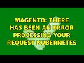 Magento: There has been an error processing your request kubernetes (2 Solutions!!)