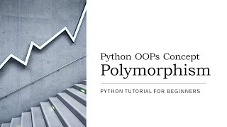 #17 - Polymorphism in Python (With Examples)