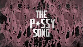 KenTheMan - The P*ssy Song (Official Lyric Video)