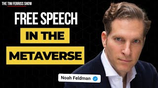 The Future of Free Speech | Harvard Polymath Noah Feldman on The Tim Ferriss Show
