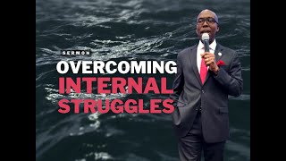 OVERCOMING INTERNAL STRUGGLES