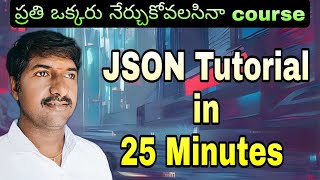 JSON Tutorial in 25 Minutes ( Telugu ) | @LuckyTechzone