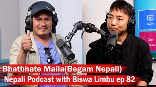 Begam Nepali-Bhat Bhate Maila in tears! Garo Chha Ho!! Nepali Podcast with Biswa Limbu Ep 82