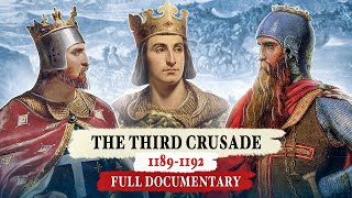 The Third Crusade: Richard the Lionheart and Saladin - FULL DOCUMENTARY