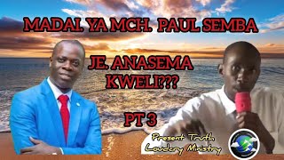 PT 3// MADAI YA MCH. PAUL SEMBA KUHUSU WANAMATENGENEZO