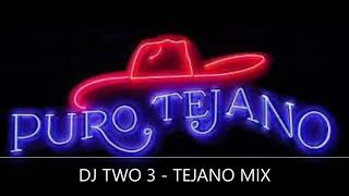 DJ TWO 3   TEJANO MIX