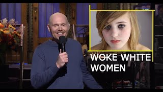 Woke White Women - BILL BURR