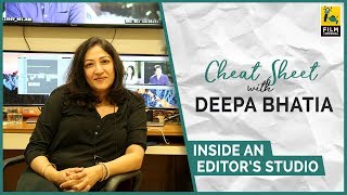 Inside an Editor's Studio | Deepa Bhatia | Cheat Sheet