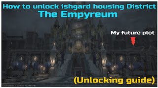 FFXIV endwalker How to unlock ishgard housing area The Empyreum