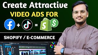 How To Create Video Ads For Shopify DropShipping || Facebook/TikTok Ads