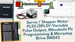 PLSV / DPLSV-Variable Speed Pulse Output, Stepper / Servo Motor Mitsubishi PLC Programming DM542