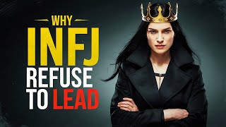 Why INFJ Are Born Leaders But Choose Not To Lead