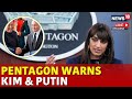 Pentagon Press Briefing | Russia Vs Ukraine War | Israel Vs Iran War | Kim Jong Un Putin Deal | N18G