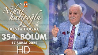 Nihat Hatipoğlu ile Dosta Doğru 354. Bölüm 17 Şubat 2022