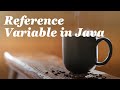 Reference Variables in Java