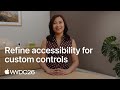 WWDC26: Refine accessibility for custom controls | Apple